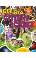 Get Into Citizen Science: (Get-Into-It Guides)
