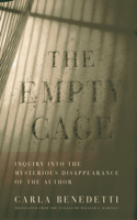 Empty Cage: Inquiry Into the Mysterious Disappearance of the Author