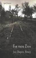 Far from Zion: Jews, Diaspora, Memory