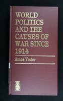 World Politics and the Causes of War Since 1914