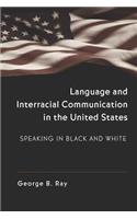 Language and Interracial Communication in the U.S.