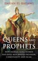 Queens and Prophets