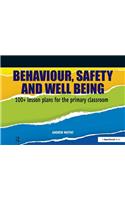 Behaviour, Safety and Well Being
