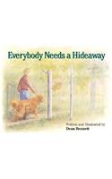 Everybody Needs a Hideaway