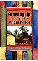 Growing Up in a Little African Village