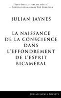 Naissance de la Conscience dans L'Effondrement de L'Esprit Bicaméral