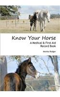 Know Your Horse - A Medical & First Aid Record Book