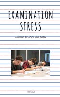 Examination Stress Among School Children