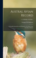 Austral Avian Record; a Scientific Journal Devoted Primarily to the Study of the Australian Avifauna; v.4 (1920