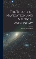 Theory of Navigation and Nautical Astronomy