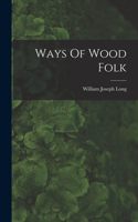 Ways Of Wood Folk