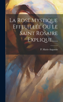 Rose Mystique Effeuillée Ou Le Saint Rosaire Explique......