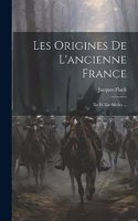 Les Origines De L'ancienne France