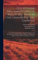 Descrittione dell'ambasciaria de i regi et de i principi del gran regno del Giappone