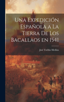 Expedición Española a la Tierra de los Bacallaos en 1541