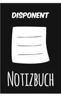 Disponent Notizbuch: Das perfekte Notizheft für jeden Disponent - Notizbuch mit 120 Seiten (Liniert) - 6x9