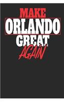 Make Orlando Great Again: Orlando Notebook Orlando Vacation Journal Handlettering Diary I Logbook 110 White Dot Grid Pages 6 x 9