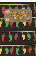 My Favorite Mexican Food Recipes