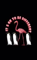 Its Ok To be Different: Lined Journal - Its Ok To Be Different Funny Sayings Flamingo Penguin Gift - Black Ruled Diary, Prayer, Gratitude, Writing, Travel, Notebook For Men