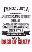 I'm Not Just A Apprentice Industrial Instrument Mechanic