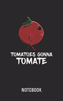 Tomatoes Gonna Tomate Notebook