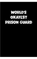 World's Okayest Prison Guard Notebook - Prison Guard Diary - Prison Guard Journal - Funny Gift for Prison Guard: Medium College-Ruled Journey Diary, 110 page, Lined, 6x9 (15.2 x 22.9 cm)