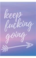 Keep Fucking Going