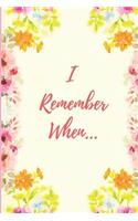 I Remember When...