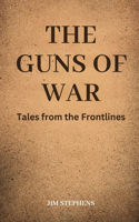 Guns of War: Tales from the Frontlines