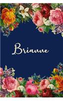 Brianne: Personalized Name Floral Design Matte Soft Cover Notebook Journal to Write In. 120 Blank Lined Pages