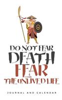 Do Not Fear Death Fear the Unlived Life: Blank Lined Journal with Calendar for