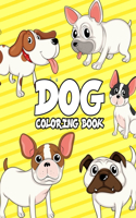Dog Coloring Book: Dogs Coloring Book For Kids: Really Relaxing Animal Coloring Pages for Girls and Boys, A Collection Of Dog Coloring Pages For Kids, (Cute Dogs, Sill(Dogs)