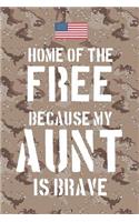 Home of the free because my Aunt is brave