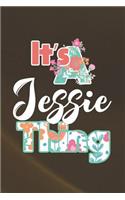 It's Jessie Thing: First Name Funny Sayings Personalized Customized Names Women Girl Mother's day Gift Notebook Journal