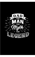 Dad The Man The Myth The Legend: Lined Journal - Dad The Man The Myth The Legend Black Fun-ny Family Dad Gift - Black Ruled Diary, Prayer, Gratitude, Writing, Travel, Notebook For M