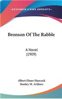 Bronson Of The Rabble