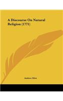 A Discourse On Natural Religion (1771)
