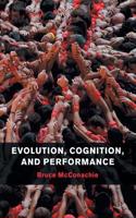 Evolution, Cognition, and Performance