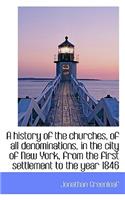 A History of the Churches of All Denominations in the City of New York from the First Settlement