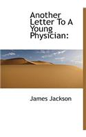 Another Letter to a Young Physician