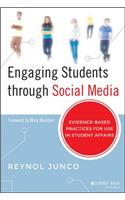 Engaging Students Through Social Media: Evidence-Based Practices for Use in Student Affairs: Evidence-Based Practices for Use in Student Affairs