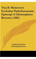 Vita B. Meinwerci Ecclesiae Paderbornensis Episcopi A Christophoro Browero (1681)