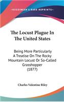 The Locust Plague In The United States