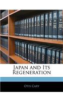 Japan and Its Regeneration: (English)