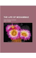 The Life of Mohammad; From Original Sources