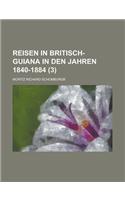 Reisen in Britisch-Guiana in Den Jahren 1840-1884 (3 )