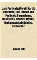 Jain Festivals: Diwali, Kartik Poornima, Jain Rituals and Festivals, Paryushana, Dhanteras, Mahavir Jayanti, Mahamastakabhisheka, Samvatsari(English)