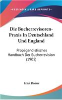 Die Bucherrevisoren-Praxis in Deutschland Und England: Propagandistisches Handbuch Der Bucherrevision (1905)