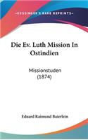 Die Ev. Luth Mission in Ostindien: Missionstuden (1874)