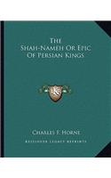 The Shah-Nameh Or Epic Of Persian Kings: (English)